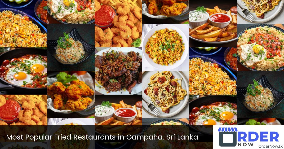 Most Popular Fried Restaurants in Gampaha, Sri Lanka