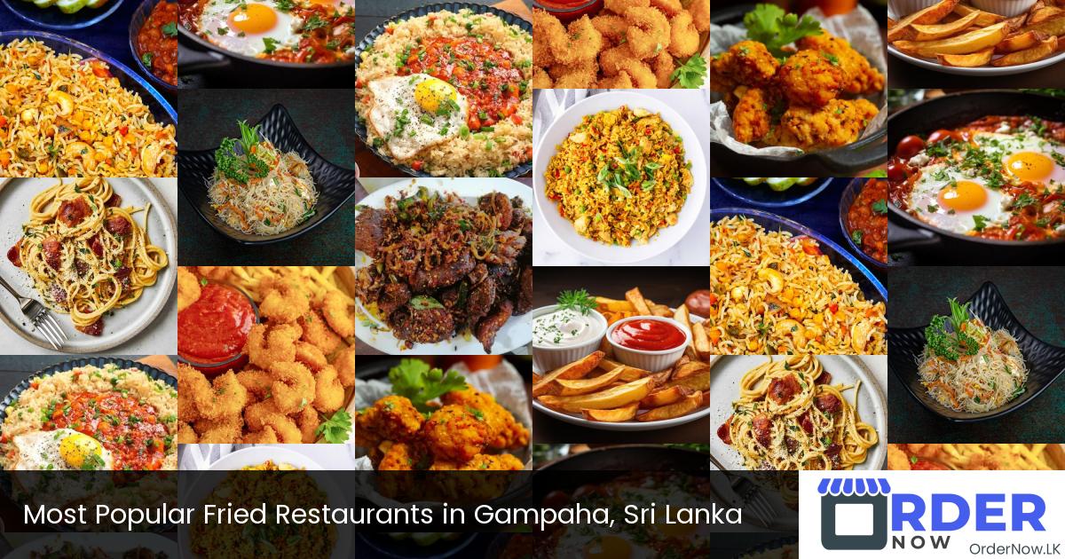 Most Popular Fried Restaurants in Gampaha, Sri Lanka