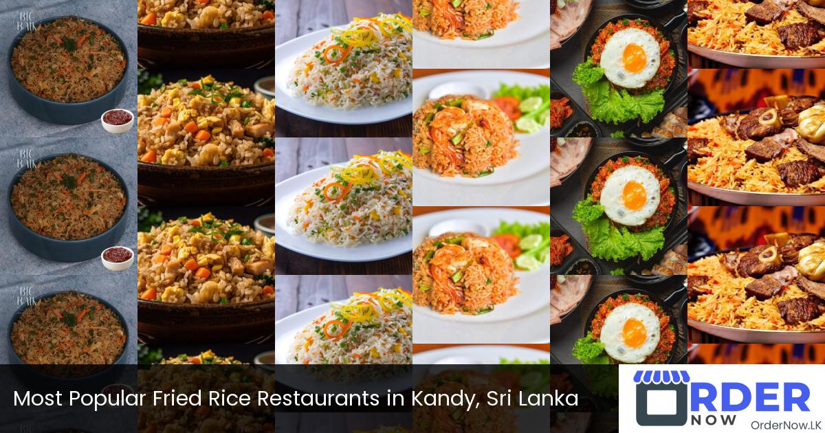 Most Popular Fried Rice Restaurants in Kandy, Sri Lanka