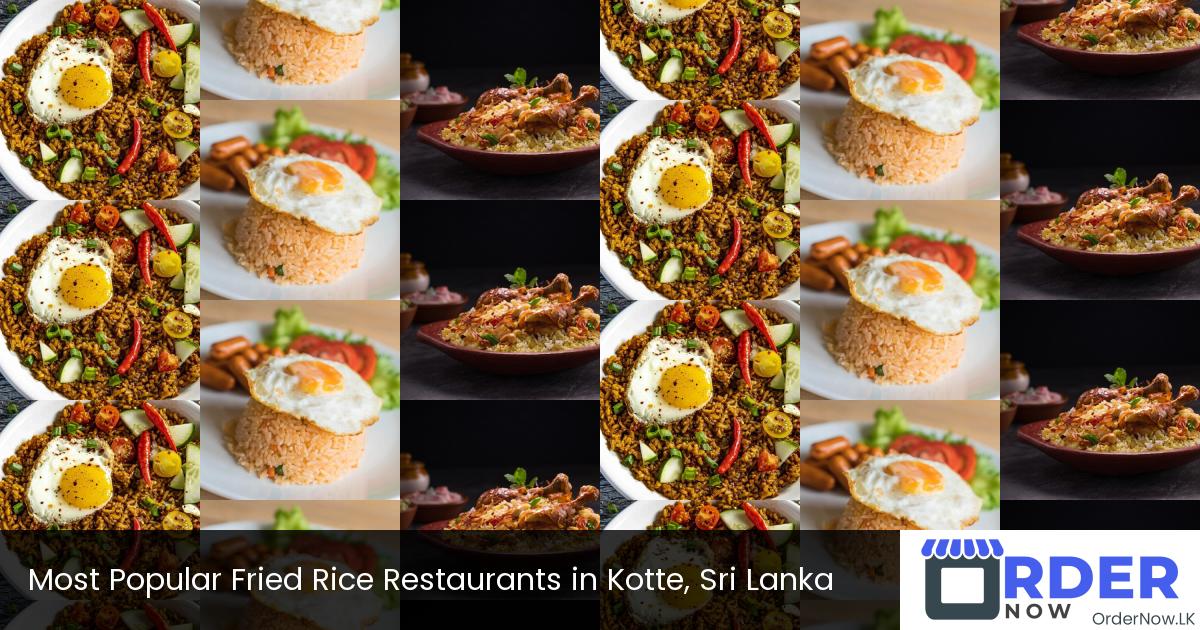 Most Popular Fried Rice Restaurants in Kotte, Sri Lanka