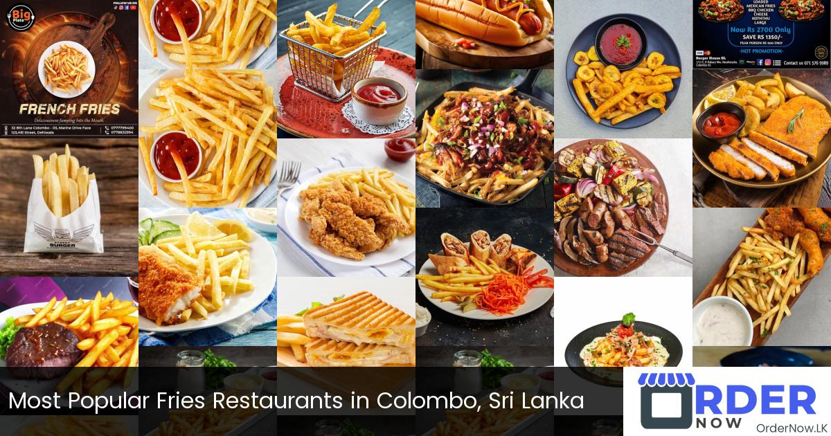 Most Popular Fries Restaurants in Colombo, Sri Lanka