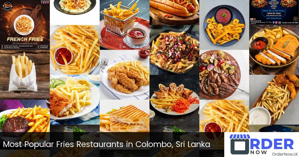 Most Popular Fries Restaurants in Colombo, Sri Lanka