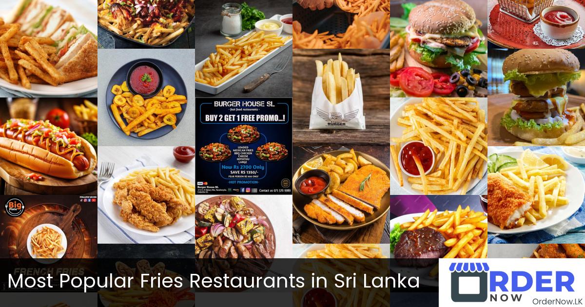 Most Popular Fries Restaurants in Sri Lanka