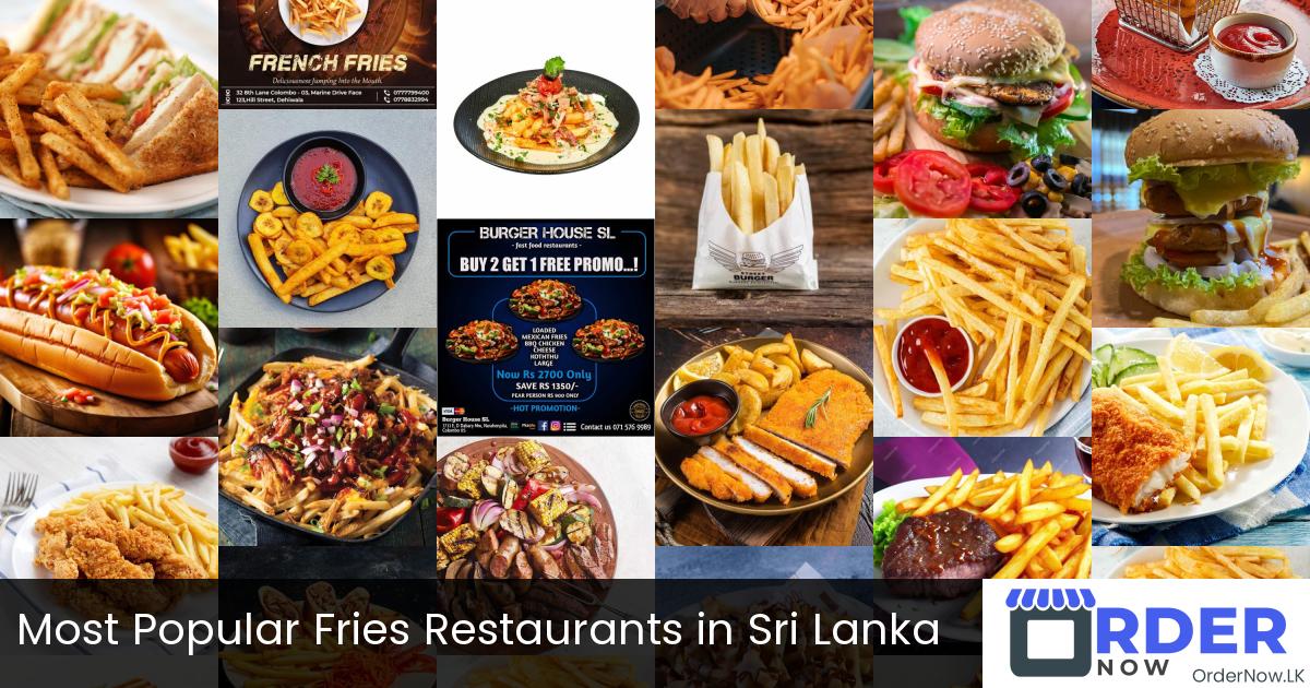 Most Popular Fries Restaurants in Sri Lanka
