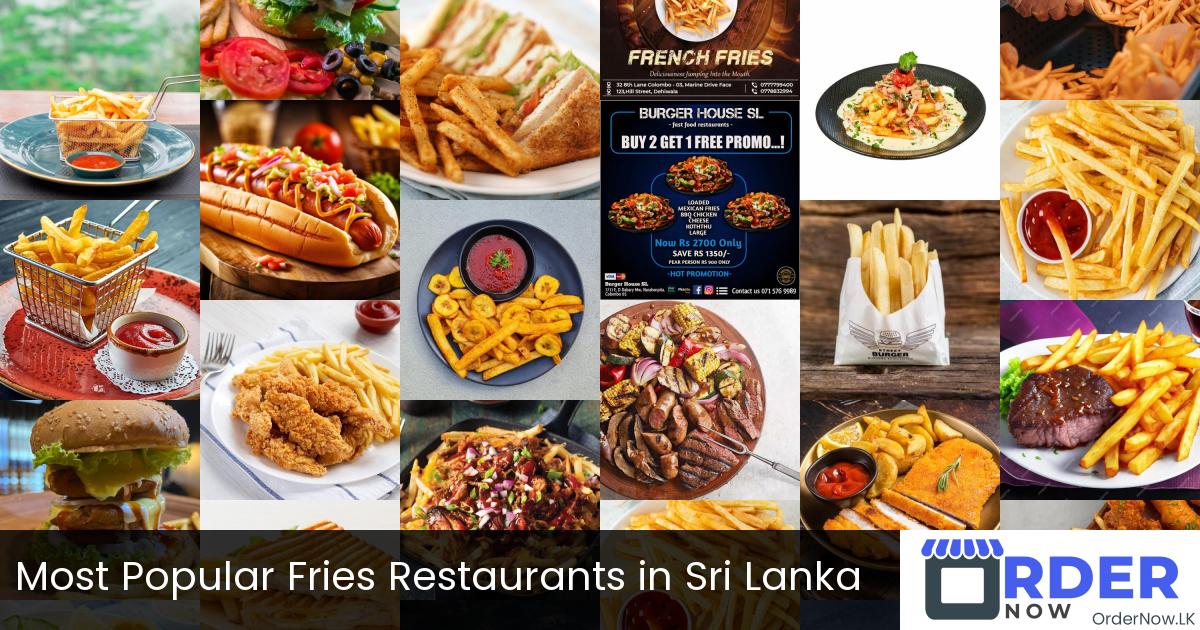 Most Popular Fries Restaurants in Sri Lanka