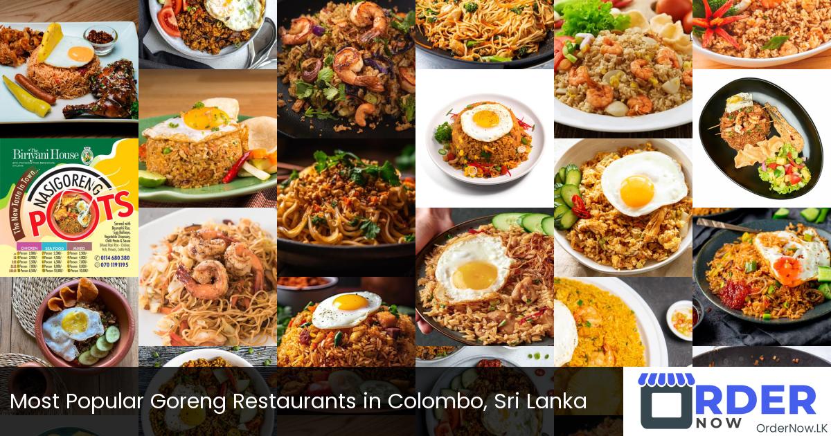 Most Popular Goreng Restaurants in Colombo, Sri Lanka