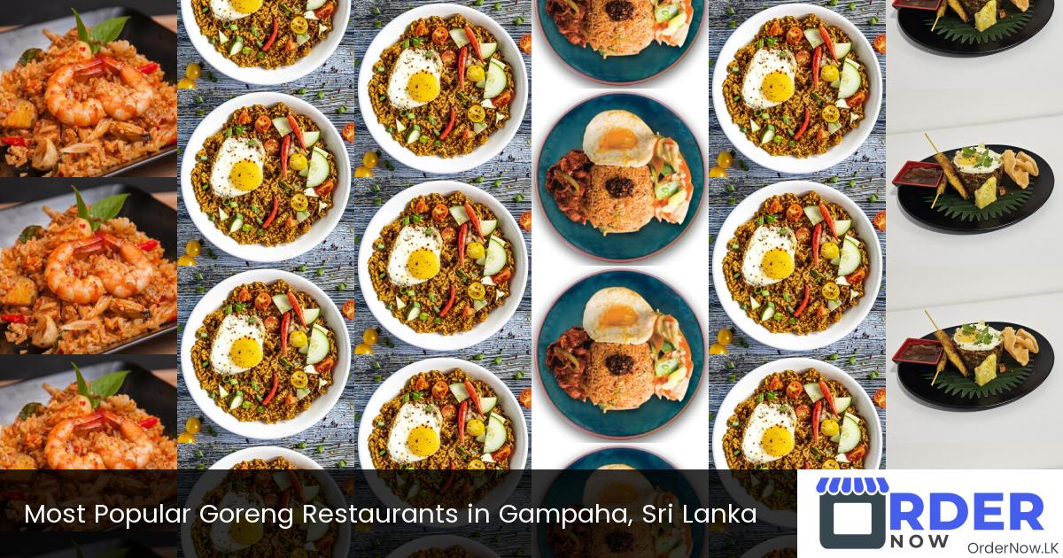 Most Popular Goreng Restaurants in Gampaha, Sri Lanka