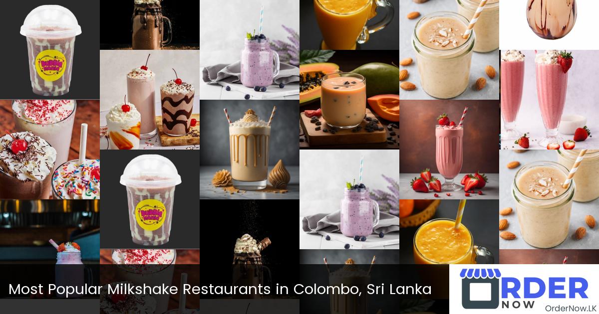 Most Popular Milkshake Restaurants in Colombo, Sri Lanka