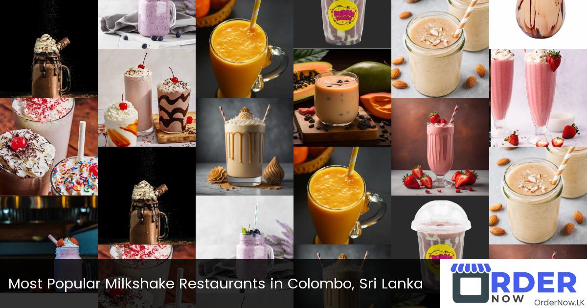 Most Popular Milkshake Restaurants in Colombo, Sri Lanka
