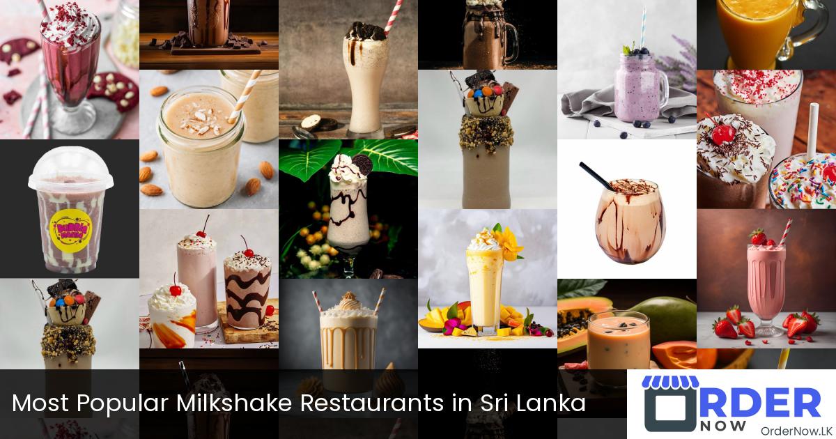 Most Popular Milkshake Restaurants in Sri Lanka