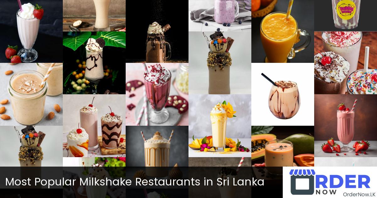 Most Popular Milkshake Restaurants in Sri Lanka