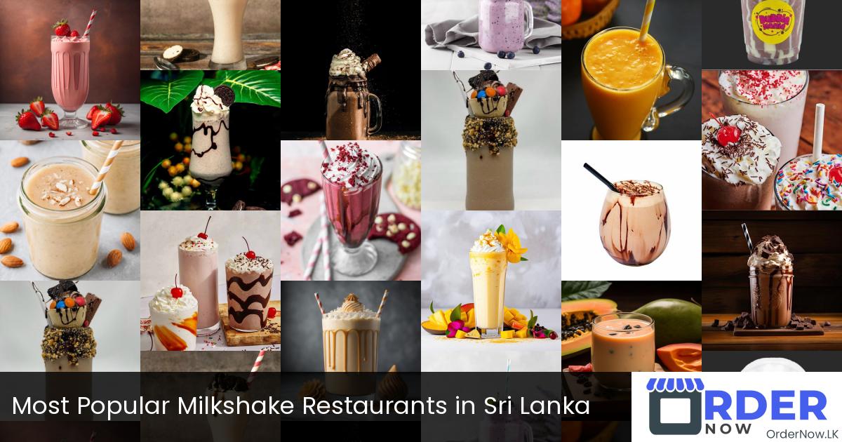 Most Popular Milkshake Restaurants in Sri Lanka