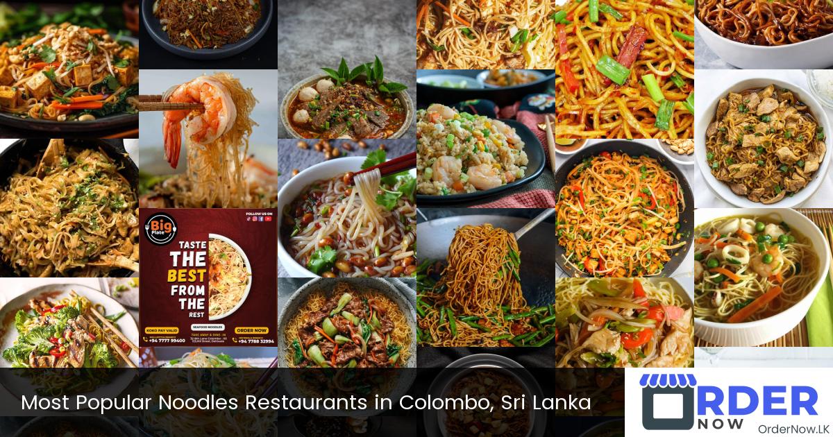 Most Popular Noodles Restaurants in Colombo, Sri Lanka