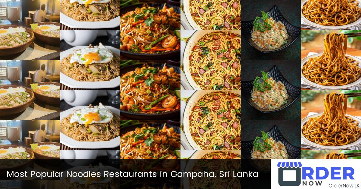 Most Popular Noodles Restaurants in Gampaha, Sri Lanka