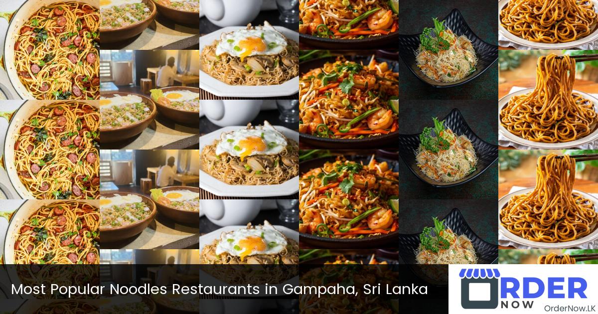 Most Popular Noodles Restaurants in Gampaha, Sri Lanka