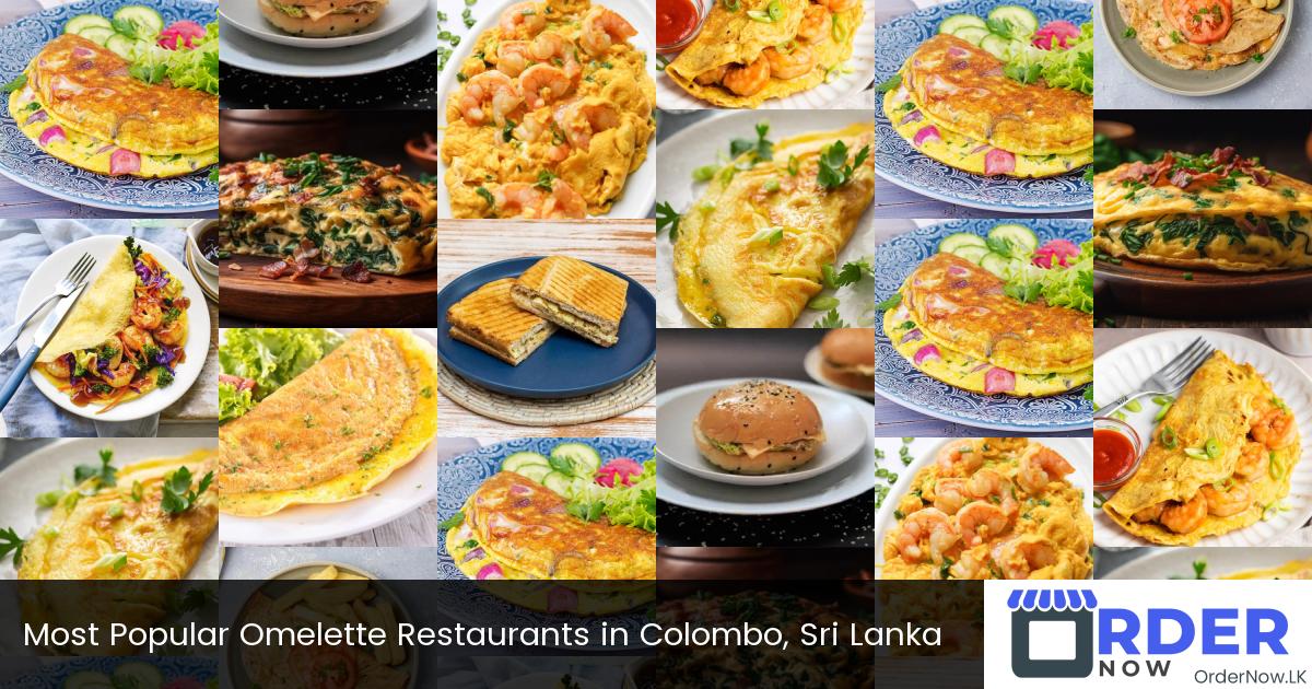 Most Popular Omelette Restaurants in Colombo, Sri Lanka