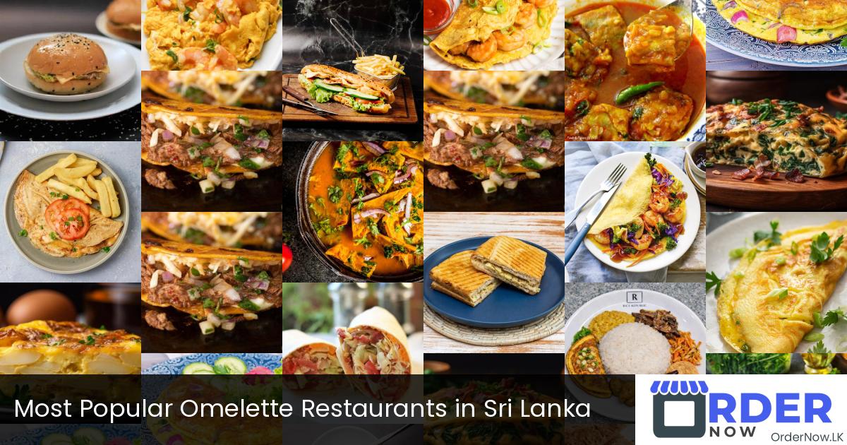 Most Popular Omelette Restaurants in Sri Lanka