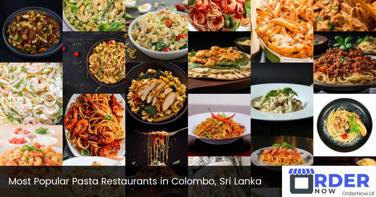 Most Popular Pasta Restaurants in Colombo, Sri Lanka