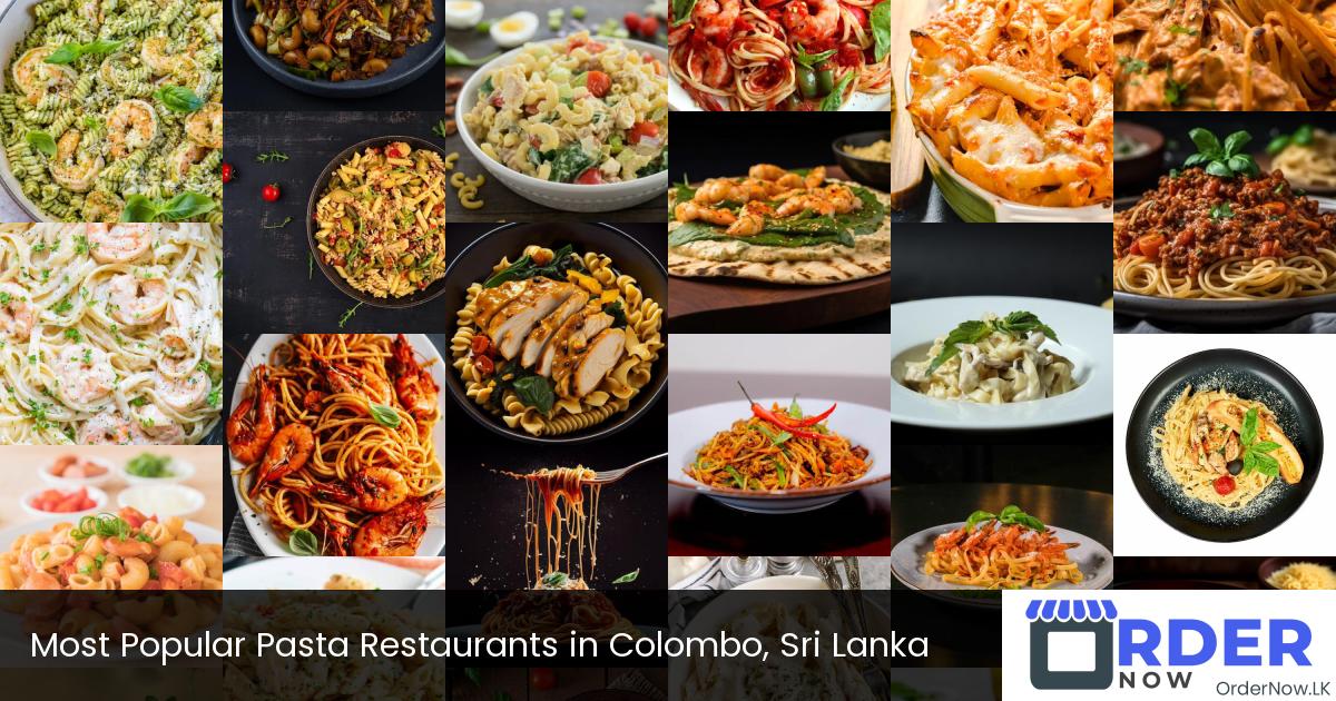 Most Popular Pasta Restaurants in Colombo, Sri Lanka