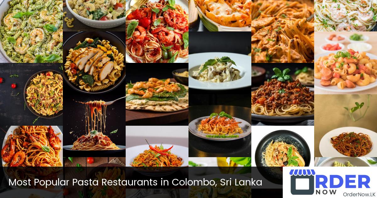 Most Popular Pasta Restaurants in Colombo, Sri Lanka