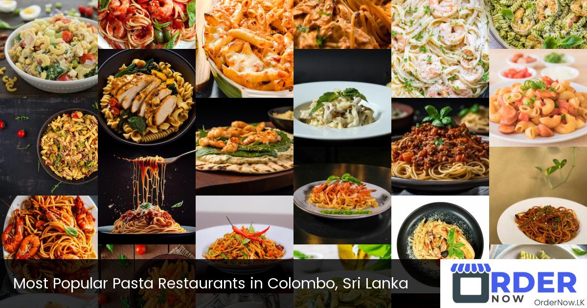 Most Popular Pasta Restaurants in Colombo, Sri Lanka