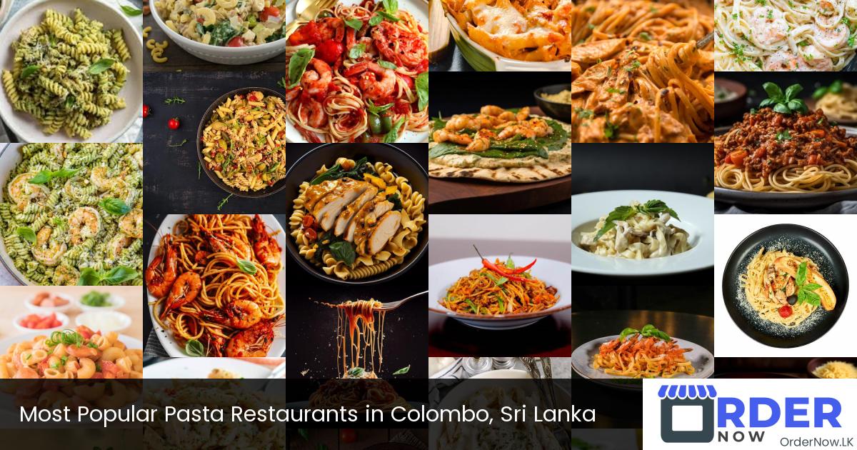 Most Popular Pasta Restaurants in Colombo, Sri Lanka