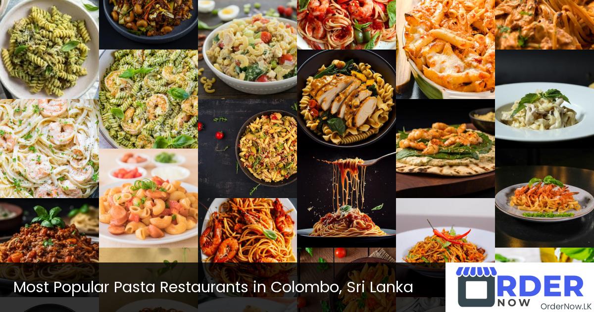 Most Popular Pasta Restaurants in Colombo, Sri Lanka