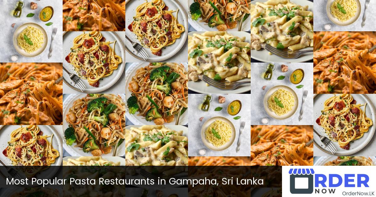 Most Popular Pasta Restaurants in Gampaha, Sri Lanka