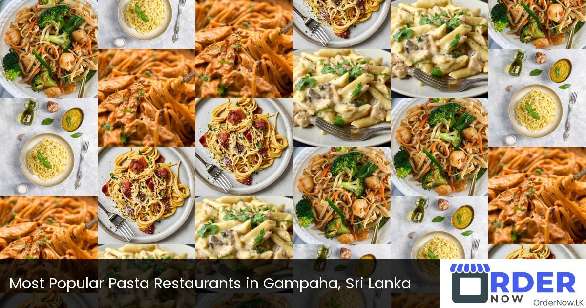 Most Popular Pasta Restaurants in Gampaha, Sri Lanka