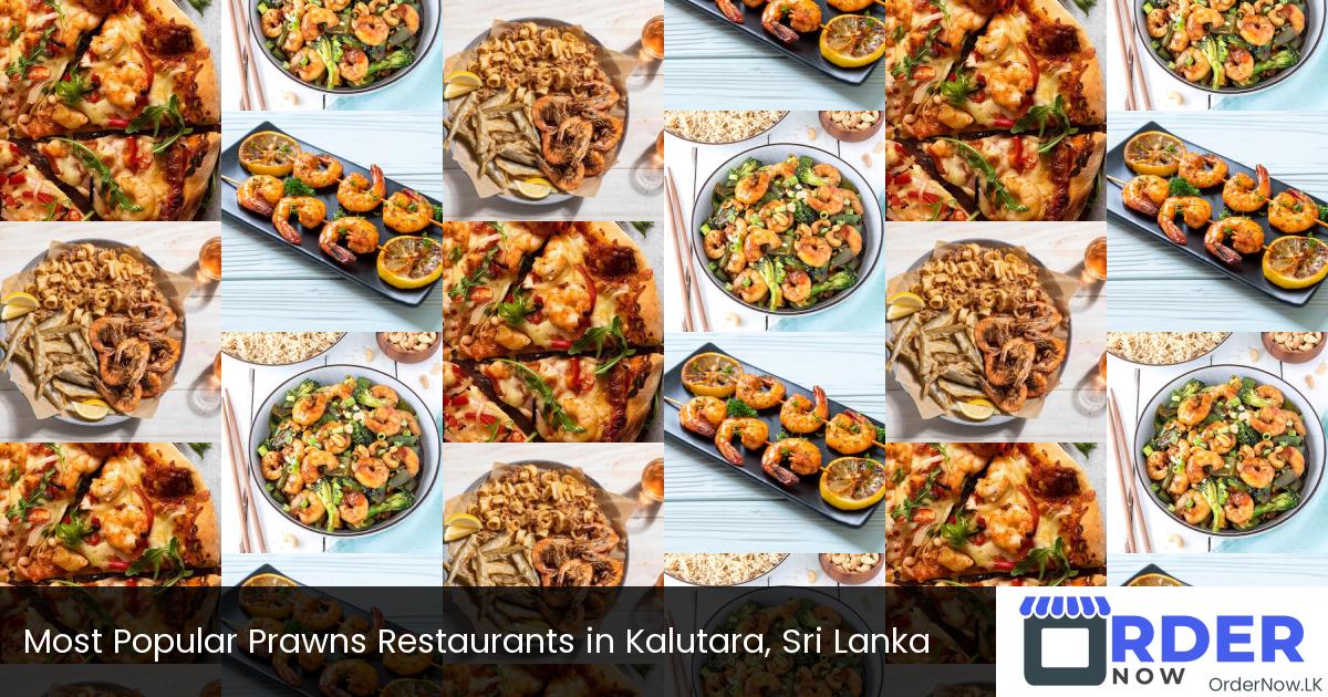 Most Popular Prawns Restaurants in Kalutara, Sri Lanka