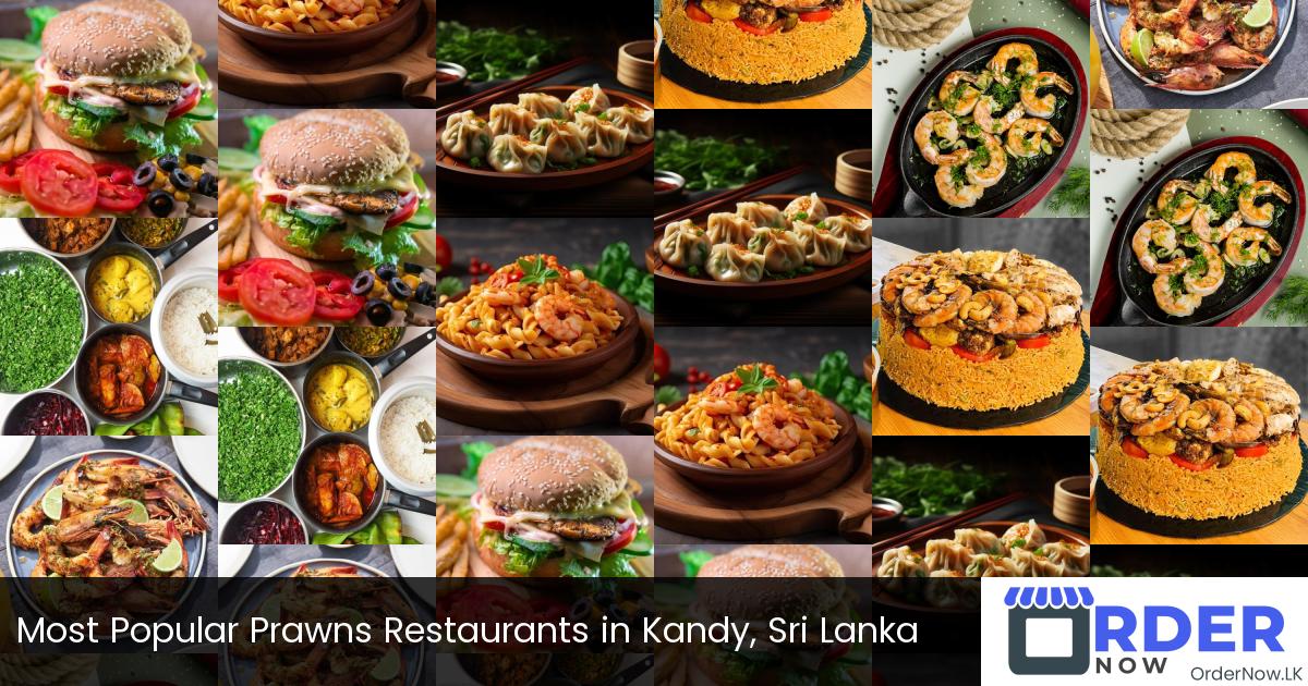 Most Popular Prawns Restaurants in Kandy, Sri Lanka