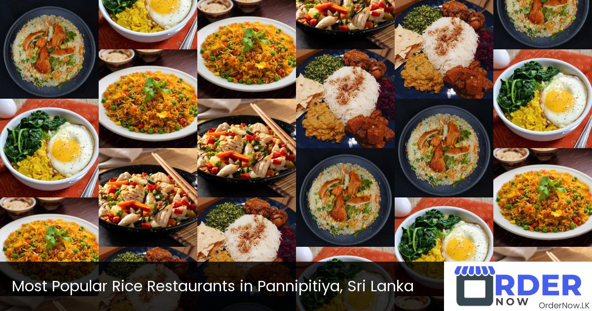 Most Popular Rice In Pannipitiya Restaurants in Sri Lanka | OrderNow