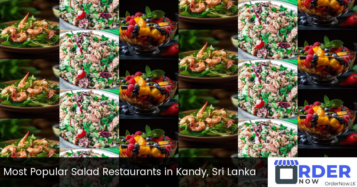 Most Popular Salad Restaurants in Kandy, Sri Lanka