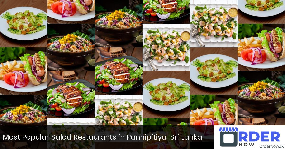 Most Popular Salad Restaurants in Pannipitiya, Sri Lanka