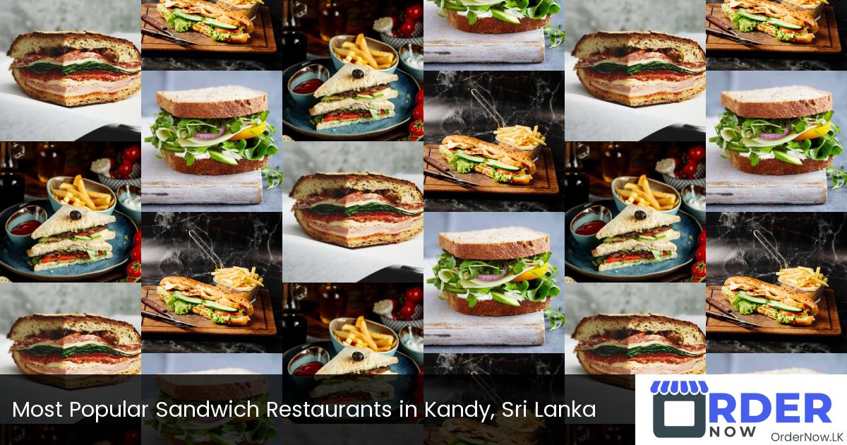 Most Popular Sandwich Restaurants in Kandy, Sri Lanka