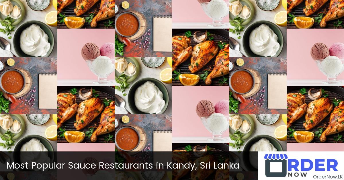 Most Popular Sauce Restaurants in Kandy, Sri Lanka
