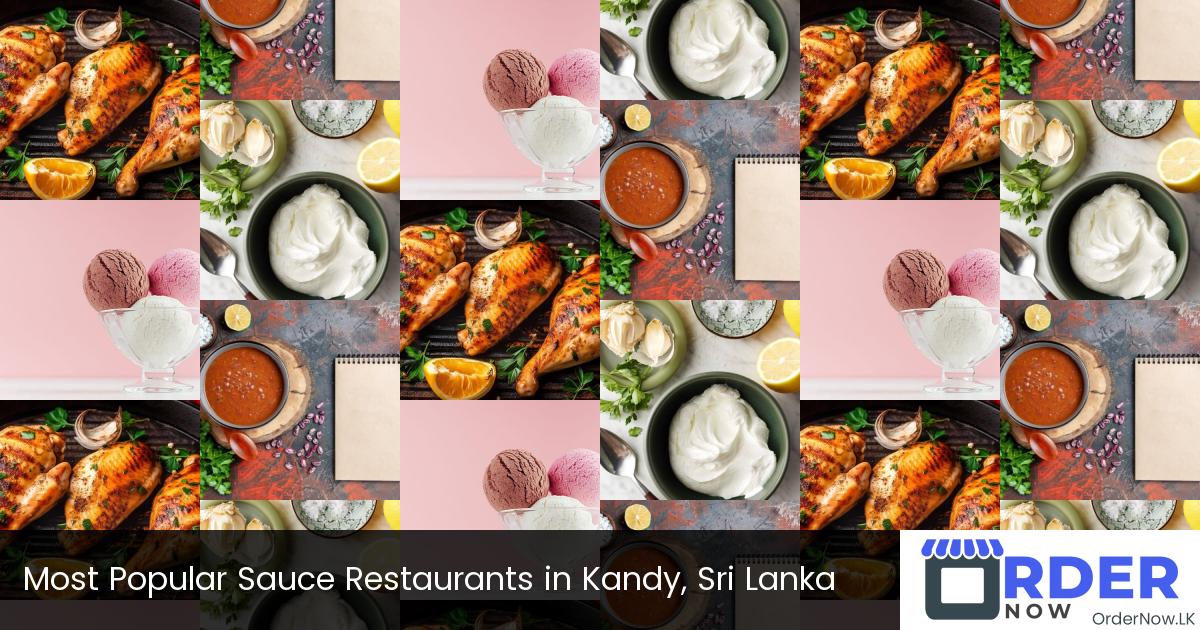 Most Popular Sauce Restaurants in Kandy, Sri Lanka