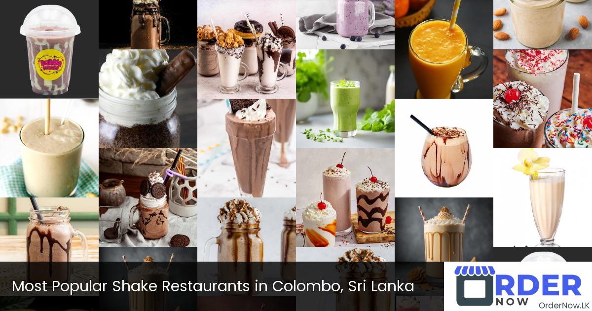 Most Popular Shake Restaurants in Colombo, Sri Lanka