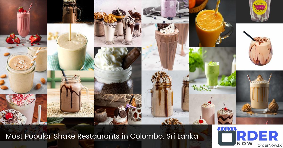 Most Popular Shake Restaurants in Colombo, Sri Lanka