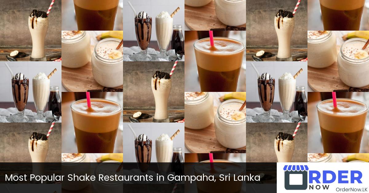 Most Popular Shake Restaurants in Gampaha, Sri Lanka