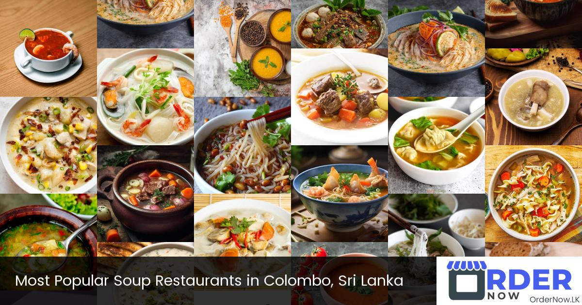 Most Popular Soup Restaurants in Colombo, Sri Lanka
