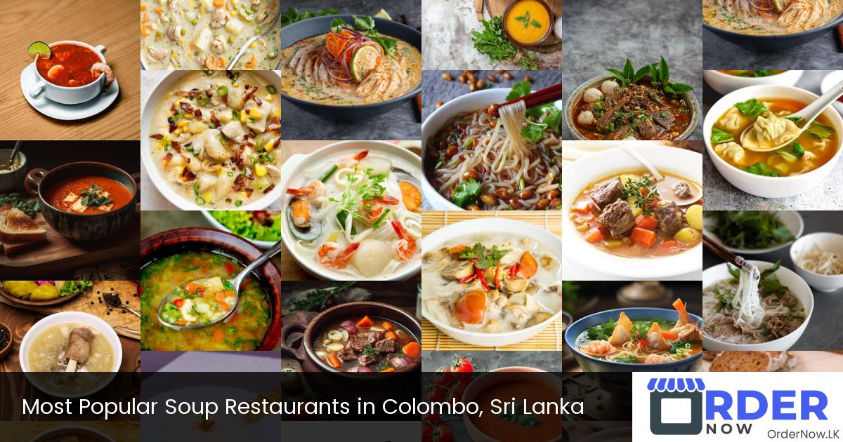 Most Popular Soup Restaurants in Colombo, Sri Lanka