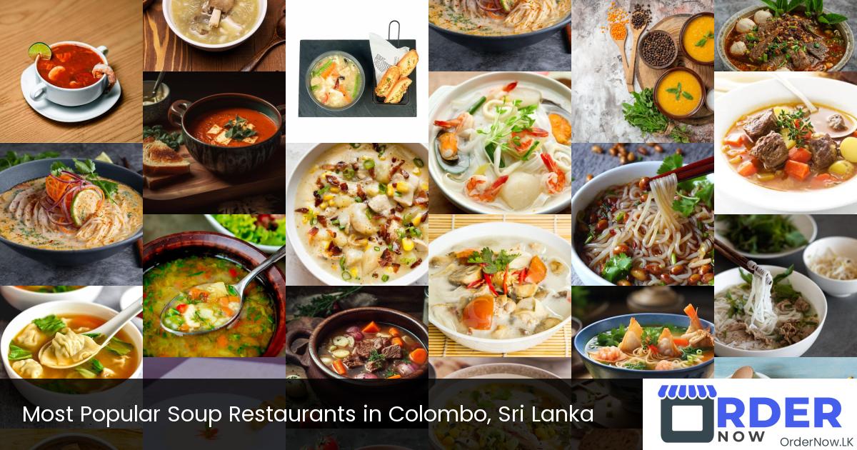 Most Popular Soup Restaurants in Colombo, Sri Lanka