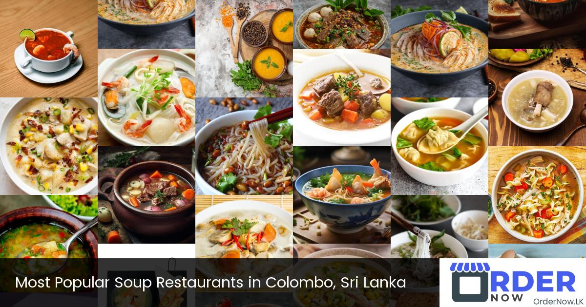 Most Popular Soup Restaurants in Colombo, Sri Lanka