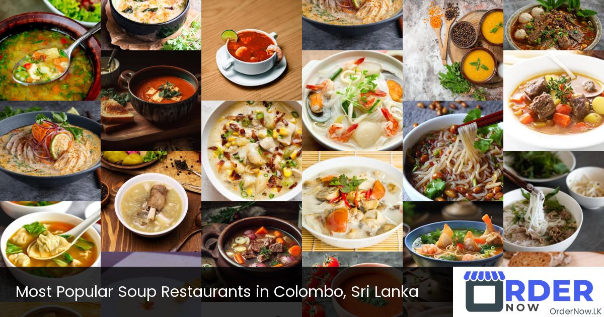 Most Popular Soup Restaurants in Colombo, Sri Lanka