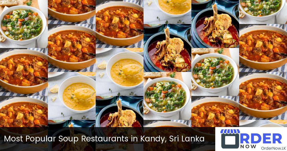Most Popular Soup Restaurants in Kandy, Sri Lanka