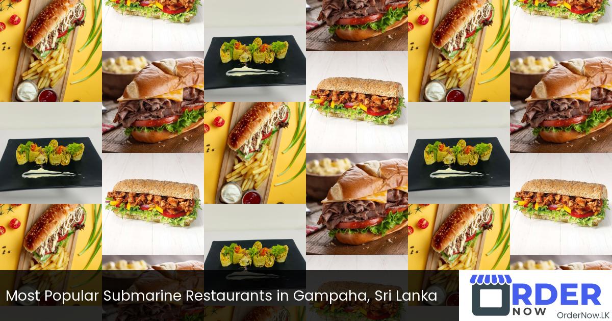 Most Popular Submarine Restaurants in Gampaha, Sri Lanka