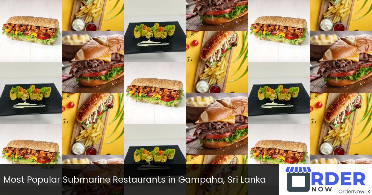 Most Popular Submarine Restaurants in Gampaha, Sri Lanka