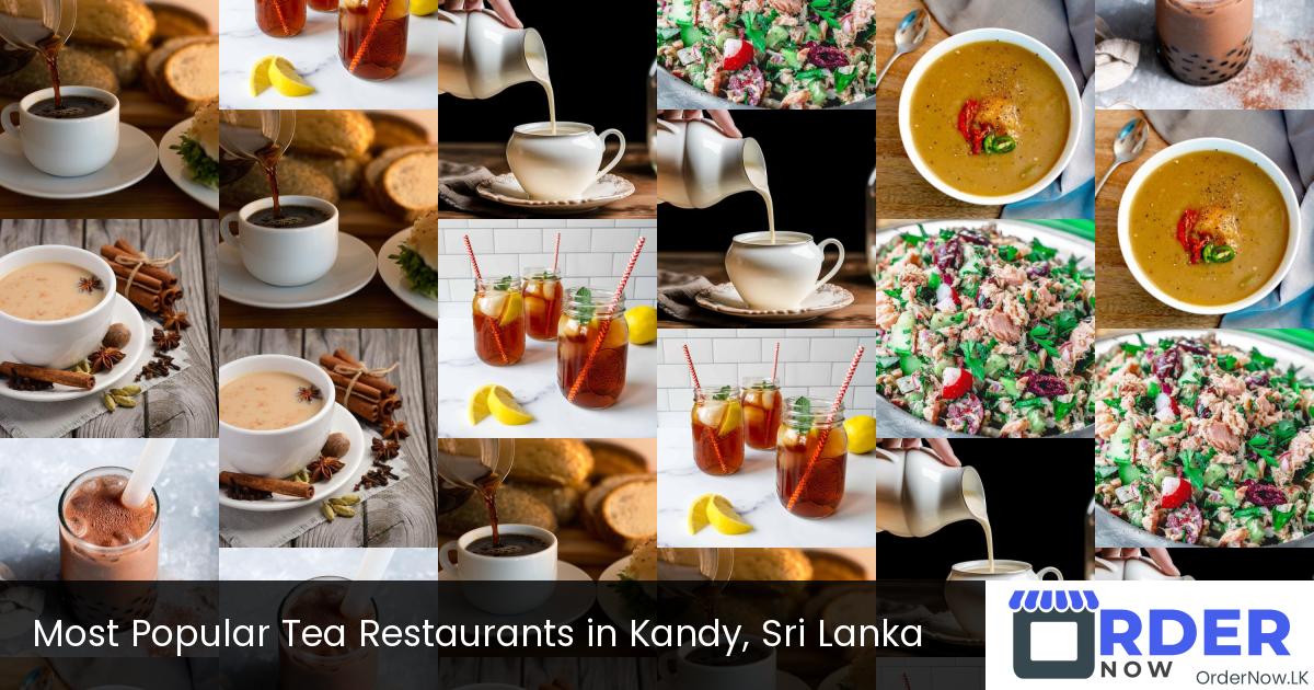 Most Popular Tea Restaurants in Kandy, Sri Lanka
