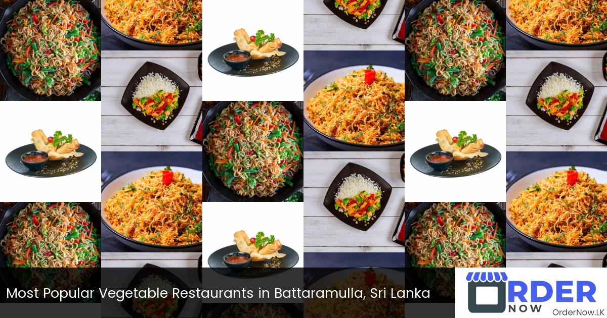 Most Popular Vegetable Restaurants in Battaramulla, Sri Lanka